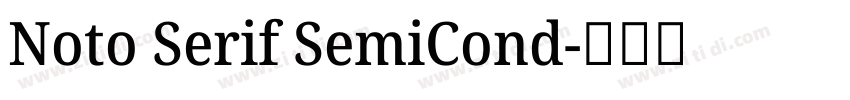 Noto Serif SemiCond字体转换 Noto Serif SemiCond字体转换